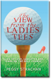 The View from the Ladies Tees - Peggy Strachan 